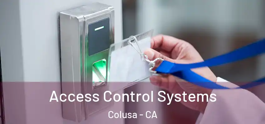  Access Control Systems Colusa - CA