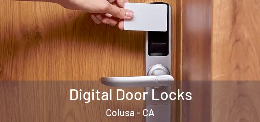  Digital Door Locks Colusa - CA