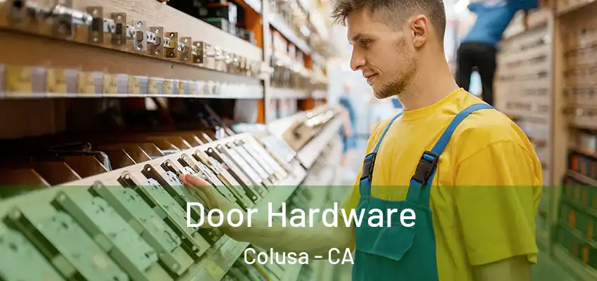  Door Hardware Colusa - CA