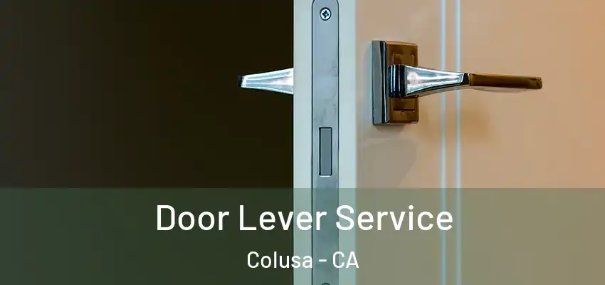  Door Lever Service Colusa - CA