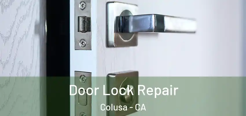 Door Lock Repair Colusa - CA