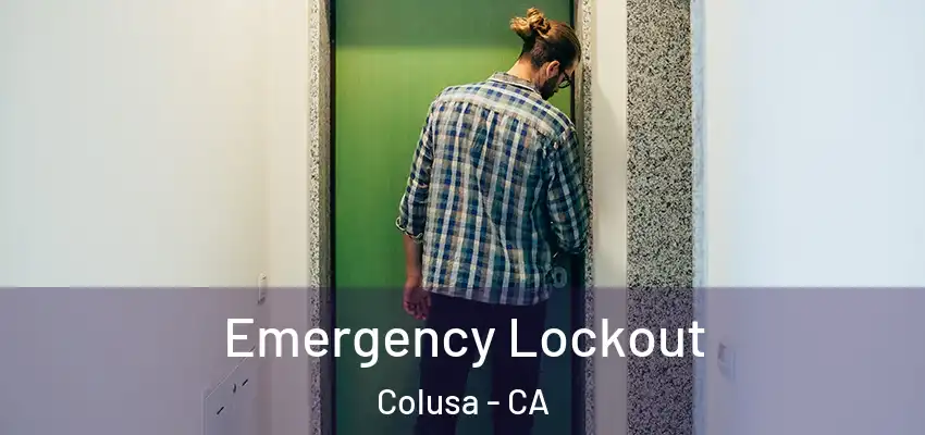  Emergency Lockout Colusa - CA