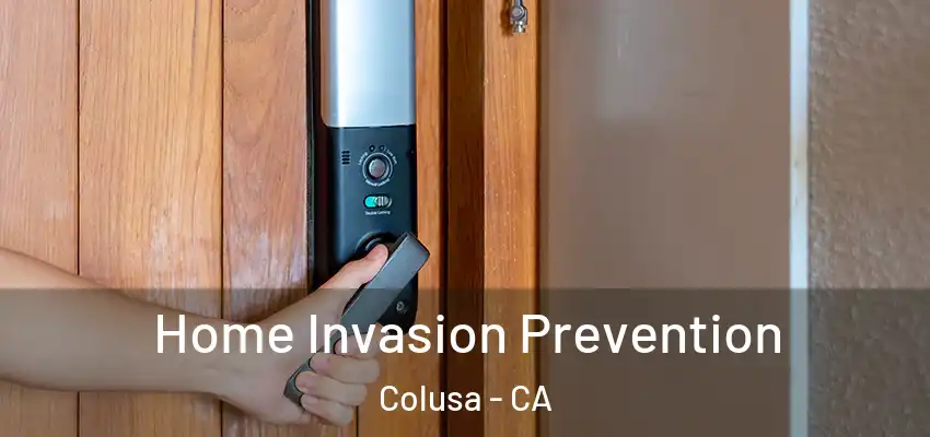 Home Invasion Prevention Colusa - CA