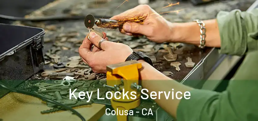 Key Locks Service Colusa - CA