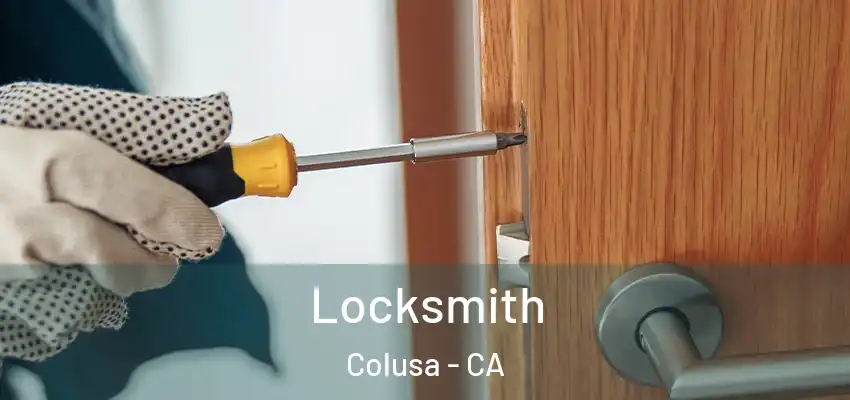  Locksmith Colusa - CA