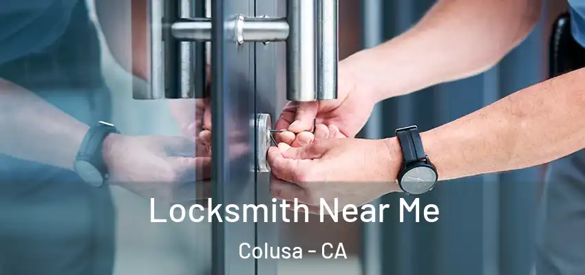  Locksmith Near Me Colusa - CA
