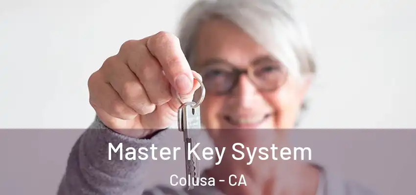  Master Key System Colusa - CA