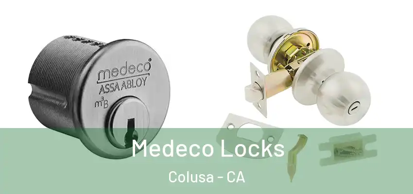  Medeco Locks Colusa - CA