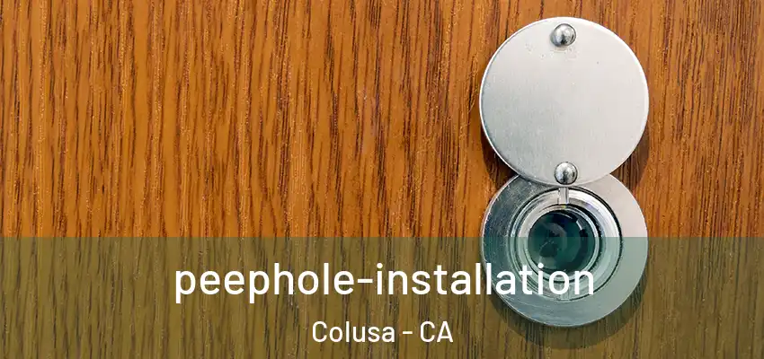  peephole-installation Colusa - CA