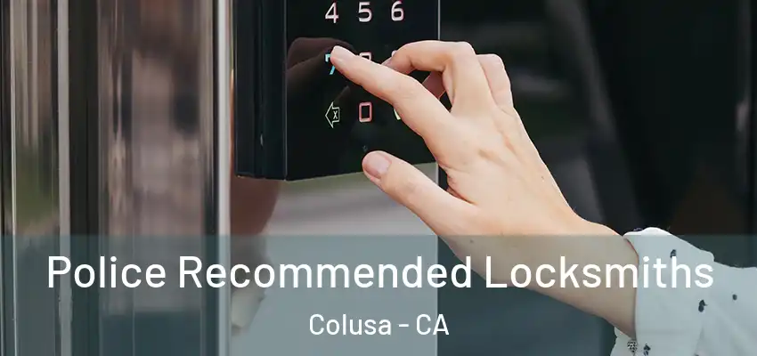  Police Recommended Locksmiths Colusa - CA