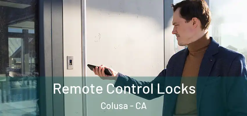  Remote Control Locks Colusa - CA