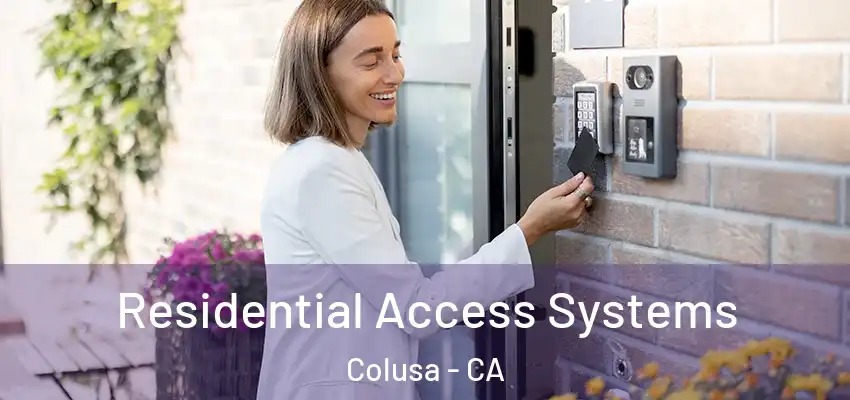  Residential Access Systems Colusa - CA
