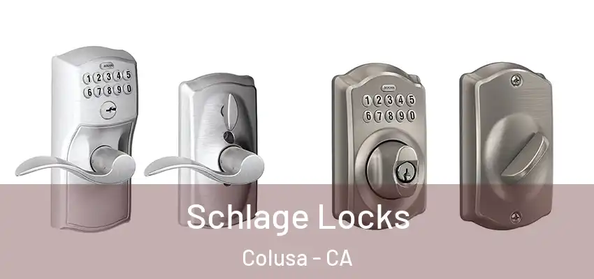  Schlage Locks Colusa - CA