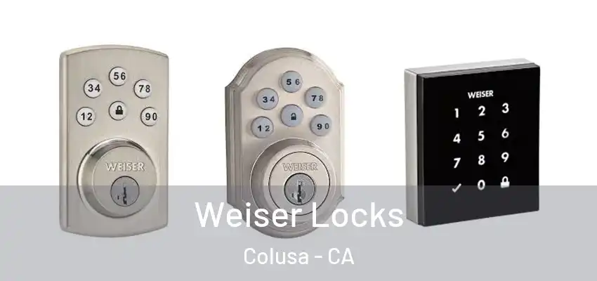  Weiser Locks Colusa - CA