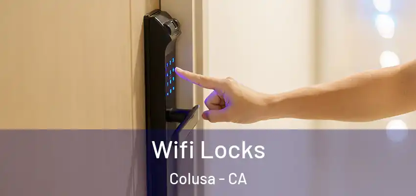  Wifi Locks Colusa - CA